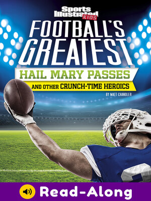 cover image of Football's Greatest Hail Mary Passes and Other Crunch-Time Heroics